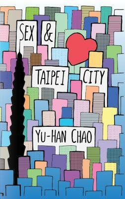 Sex and Taipei City by Yu-Han Chao