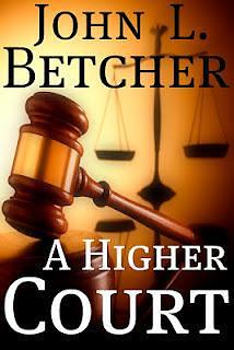 A Higher Court by John L. Betcher, John L. Betcher