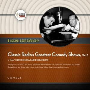 Classic Radio's Greatest Comedy Shows, Vol. 3 by 