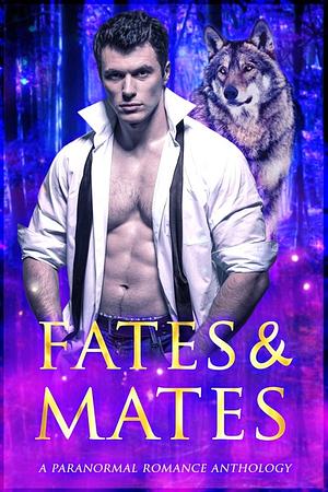 Fates & Mates: A Paranormal Romance Anthology by Evangeline Priest