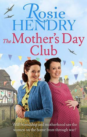 The Mother's Day Club by Rosie Hendry