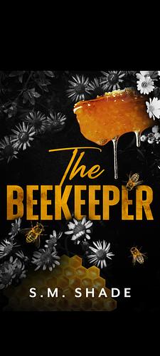 The Beekeeper  by S.M. Shade