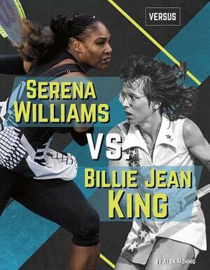 Serena Williams vs. Billie Jean King by Alex Monnig