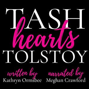 Tash Hearts Tolstoy by Kathryn Ormsbee