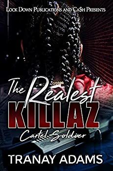 The Realest Killaz: Cartel Soldier by Tranay Adams