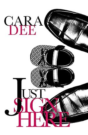 Just Sign Here by Cara Dee