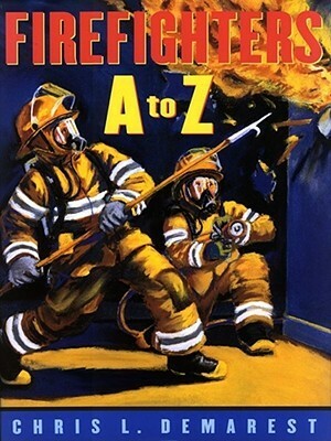 Firefighters A To Z by Chris L. Demarest