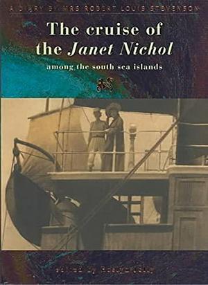 The Cruise of the Janet Nichol Among the South Sea Islands: A Diary by Roslyn Jolly