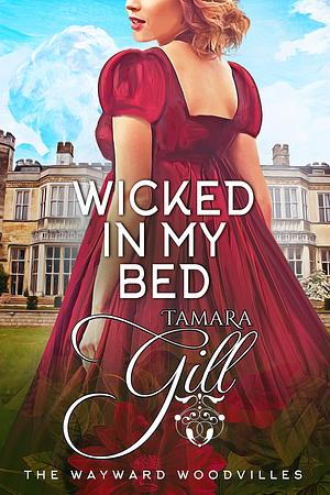 Wicked in My Bed by Tamara Gill, Tamara Gill