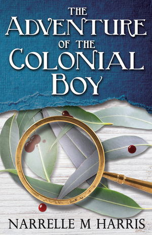 The Adventure of the Colonial Boy by Narrelle M. Harris