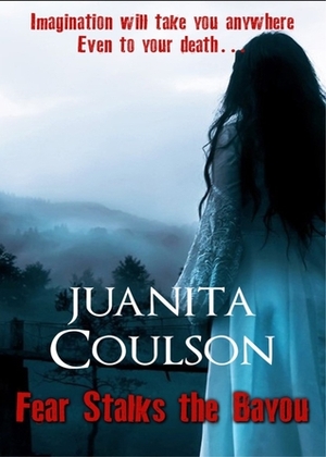 Fear Stalks The Bayou by Juanita Coulson