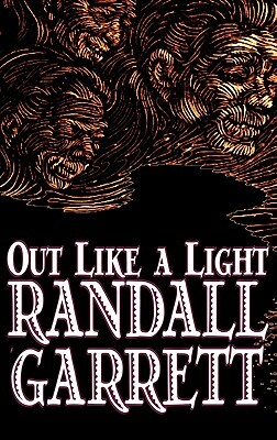 Out Like a Light by Randall Garrett, Science Fiction, Adventure, Fantasy by Randall Garrett