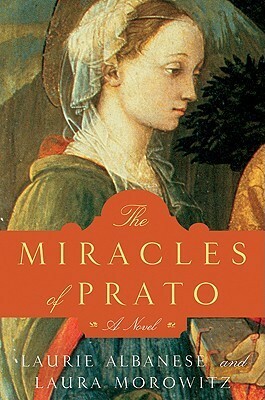 The Miracles of Prato by Laurie Lico Albanese, Laura Morowitz