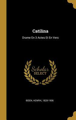Catiline\xa0 by Henrik Ibsen