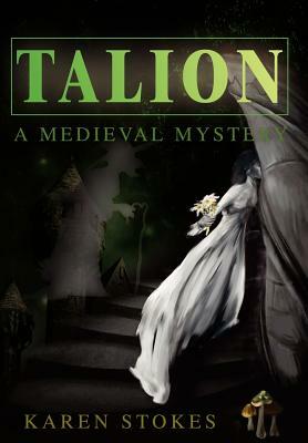 Talion: A Medieval Mystery by Karen Stokes