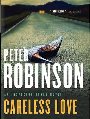 Careless Love by Peter Robinson