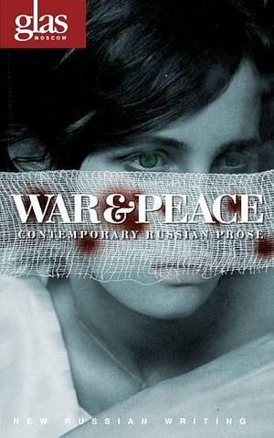 War &amp; Peace: A Collection of Contemporary Russian Stories, Volume 40 by Natasha Perova
