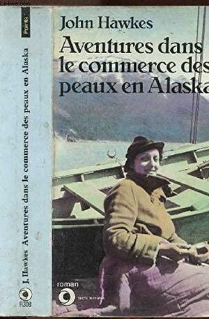 Aventures dans le commerce des peaux en Alaska by John Hawkes