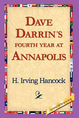 Dave Darrin's Fourth Year at Annapolis by H. Irving Hancock