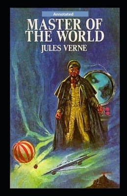 Master of the World Annotated by Jules Verne