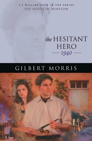 The Hesitant Hero by Gilbert Morris