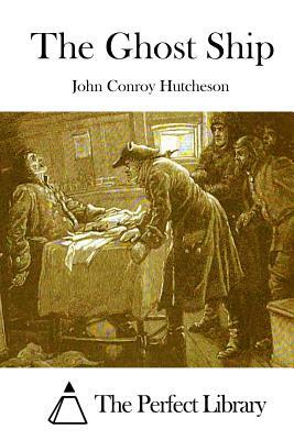 The Ghost Ship by John Conroy Hutcheson