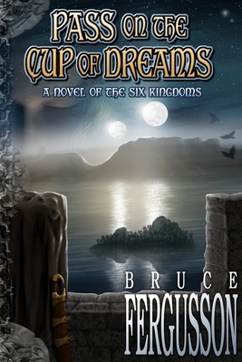 Pass on the Cup of Dreams by Bruce Fergusson