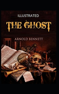 The Ghost Illustrated by Arnold Bennett