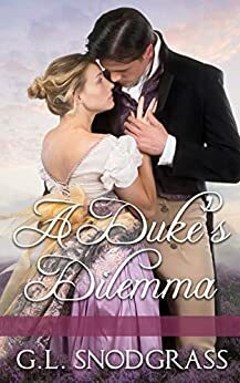 A Duke's Dilemma by G.L. Snodgrass