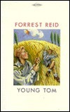 Young Tom or Very Mixed Company by Forrest Reid