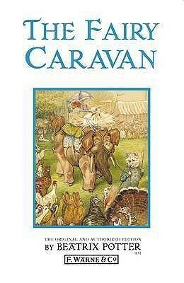 The Fairy Caravan by Beatrix Potter