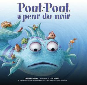 Pout-Pout a Peur Du Noir by Deborah Diesen