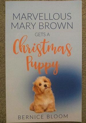 Marvellous Mary brown gets a Christmas puppy by Bernice Bloom