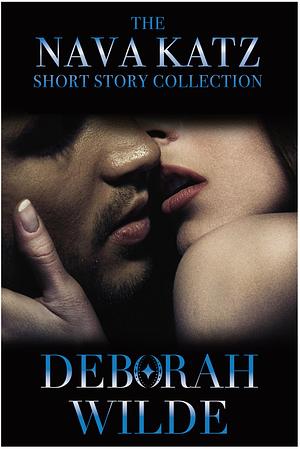 The Nava Katz Short Story Collection by Deborah Wilde