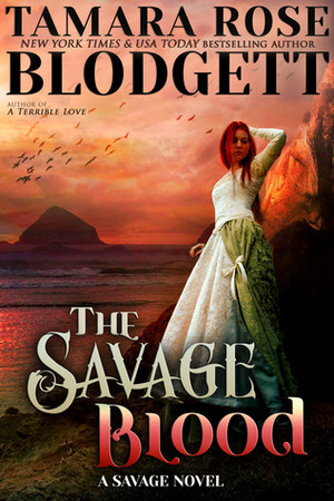 The Savage Blood by Tamara Rose Blodgett
