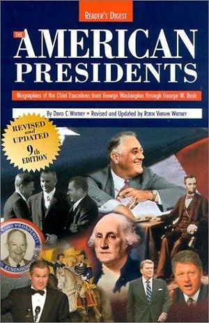 The American Presidents: Biographies of the Chief Executives from George Washington to George W. Bush by David C. Whitney, David C. Whitney