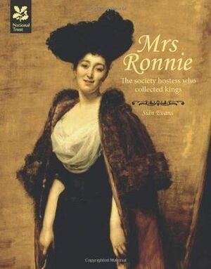 Mrs Ronnie: The Society Hostess Who Collected Kings by Siân Evans