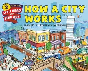 How a City Works by Violet Lemay, D.J. Ward