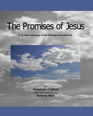 The Promises of Jesus: A 31 Day Intensive Faith Therapy Devotional by Vanessa Collins