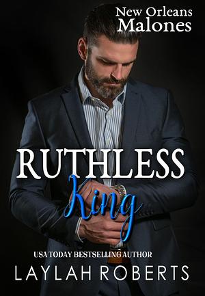 Ruthless King by Laylah Roberts