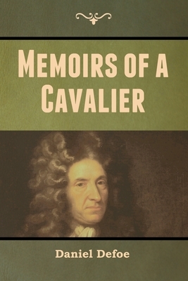 Memoirs of a Cavalier by Daniel Defoe