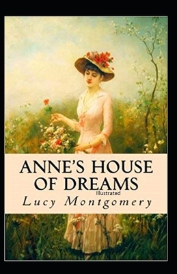 Anne's House of Dreams Illustrated by L.M. Montgomery