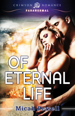 Of Eternal Life by Micah Persell