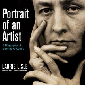 Portrait of an Artist: A Biography of Georgia O'Keeffe by Laurie Lisle