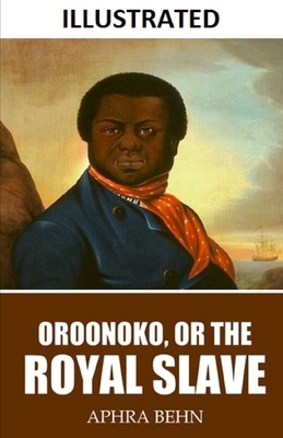 Oroonoko: or, the Royal Slave illustrated by Aphra Behn