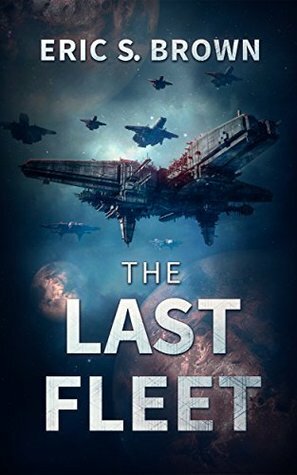 The Last Fleet by Eric S. Brown