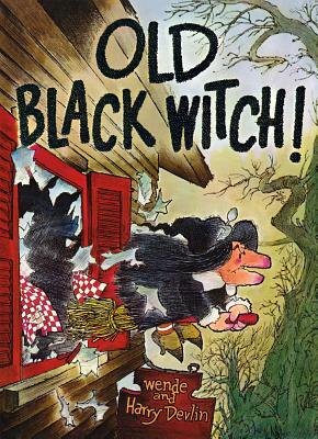 Old Black Witch! by Wende Devlin