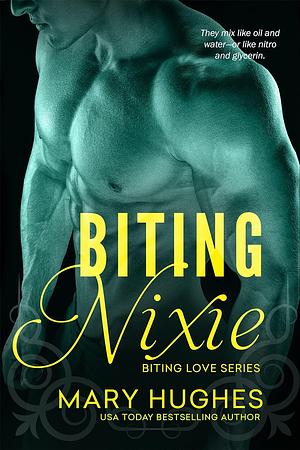 Biting Nixie by Mary Hughes