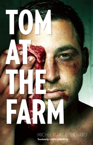 Tom at the Farm by Michel Marc Bouchard, Linda Gaboriau