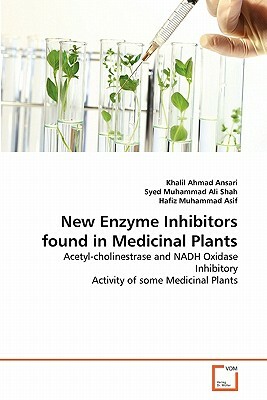 New Enzyme Inhibitors Found in Medicinal Plants by Syed Muhammad Ali Shah, Hafiz Muhammad Asif, Khalil Ahmad Ansari